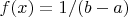 $f(x)=1/(b-a)$