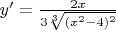$y'=\frac{2x}{3\sqrt[3]{(x^2-4)^2}}$