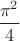 $\dfrac{\pi^2}4$