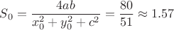 $S_0=\dfrac{4ab}{x_0^2+y_0^2+c^2}=\dfrac{80}{51} \approx 1.57$