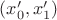 $(x'_0, x'_1)$
