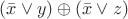 $  (\bar{ x}\vee y)\oplus(\bar {x} \vee z) $