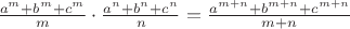 $\frac {{a^m+b^m+c^m}}{m}\cdot \frac {{a^n+b^n+c^n}}{n} =\frac {{a^{m+n}+b^{m+n}+c^{m+n}}}{{m+n}}$