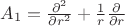 $A_1=\frac{\partial^2}{\partial r^2}+\frac{1}{r}\frac{\partial}{\partial r}$