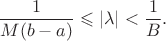 $$\frac{1}{M(b - a)} \leqslant |\lambda| < \frac{1}{B}.$$