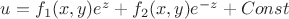 $u=f_1(x,y)e^z+f_2(x,y)e^{-z}+Const$