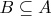 $B\subseteq{A}$