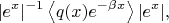 $$|e^x|^{-1}\left<q(x)e^{-\beta{x}}\right>|e^x|,$$