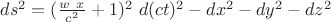 $ds^2=(\frac{w\ x}{c^2}+1 )^2\  d(ct)^2-dx^2-dy^2-dz^2$