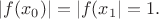$|f(x_0)| = |f(x_1| = 1.$