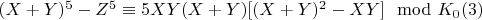 $(X + Y)^5-Z^5\equiv 5XY(X + Y)[(X + Y)^2-XY]\mod K_0\engo(3)$