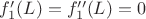 $f'_1(L)=f_1''(L)=0$