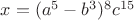 $x=(a^5-b^3)^8c^{15}$