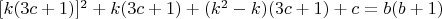 $[k(3c+1)]^2+k(3c+1)+(k^2-k)(3c+1)+c=b(b+1)$