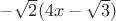 $-\sqrt2(4x-\sqrt3)$