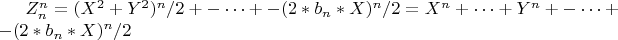 $Z_n^n=(X^2+Y^2)^n/2+-&hellip;+-(2*b_n*X)^n/2=X^n+&hellip;+Y^n+-&hellip;+-(2*b_n*X)^n/2$