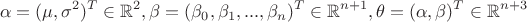 $$\mathbf\alpha = (\mu ,\sigma ^2)^T\in \mathbb R^2, \mathbf\beta = (\beta _0, \beta _1, ...,\beta _n)^T\in\mathbb R^{n+1} ,\mathbf\theta = (\alpha ,\beta )^T\in \mathbb R^{n+3}$$