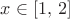 $x\in[1,\,2]$