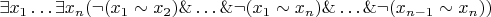 $\exists x_{1}\ldots\exists x_{n}(\neg(x_{1}\sim x_{2})\&\ldots\&\neg(x_{1}\sim x_{n})\&\ldots\&\neg(x_{n-1}\sim x_{n}))$