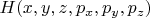 $H(x,y,z,p_x,p_y,p_z)$