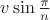 $v\sin\frac{\pi}{n}$
