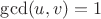 $\gcd(u,v)=1$