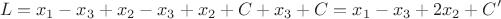 $$
L =x_1 - x_3 + x_2 - x_3 + x_2 + C + x_3 + C = x_1 - x_3 + 2 x_2 + C'
$$