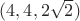 $(4,4,2\sqrt{2})$