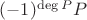 $(-1)^{\deg P} P$