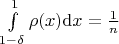 $\int\limits_{1-\delta}^{1}\rho(x){\rm d}x = \frac{1}{n}$