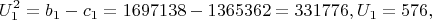 $$U_1^2  = b_1  - c_1  = 1697138 - 1365362 = 331776,U_1  = 576,$$