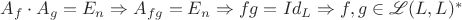 $A_f \cdot A_g = E_n \Rightarrow A_{fg} = E_n \Rightarrow fg=Id_L \Rightarrow f,g \in \mathscr{L} (L,L)^*$