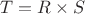 $T=R\times S$