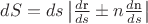 $\[dS = ds\left| {\frac{{d{\text{r}}}}
{{ds}} \pm n\frac{{d{\text{n}}}}
{{ds}}} \right|\]
$
