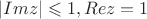 $|Imz|\leqslant1,Rez=1$
