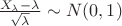 $\frac{X_{\lambda} - \lambda}{\sqrt{\lambda}} \sim N(0,1)$