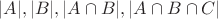 $ |A|,|B|,|A \cap B|,|A \cap B \cap C| $