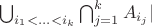$\bigcup_{i_1 < \ldots < i_k} \bigcap_{j = 1}^k A_{i_j}|$