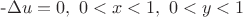 $$$-\Delta u = 0, \,\, 0<x<1, \,\, 0<y<1 $$$
