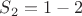 $S_2 = 1-2$