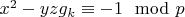 $x^2-y z g_k \equiv -1 \mod p$