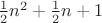 $\frac{1}{2}n^2+\frac{1}{2}n+1$