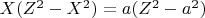 $ X( Z^2 - X^2) =  a( Z^2 - a^2) $