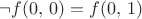 $\neg f(0,\,0)=f(0,\,1)$