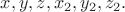 $x,y,z,x_2,y_2,z_2.$