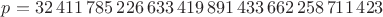 $p = 32\,411\,785\,226\,633\,419\,891\,433\,662\,258\,711\,423$