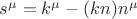 $s^{\mu}=k^{\mu}-(kn)n^{\mu}$