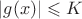 $|g(x)| \leqslant K$