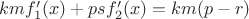 $kmf_1'(x)+psf_2'(x)=km(p-r)$