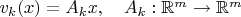 $v_k(x)=A_kx,\quad A_k:\mathbb{R}^m\to\mathbb{R}^m$